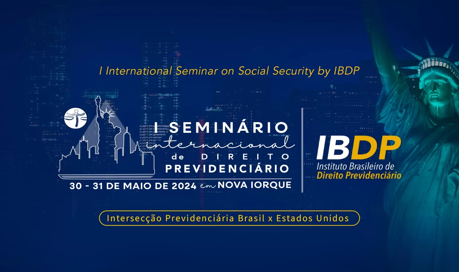 I Seminário Internacional de Direito Previdenciário – Intersecção Previdenciária Brasil X Estados Unidos