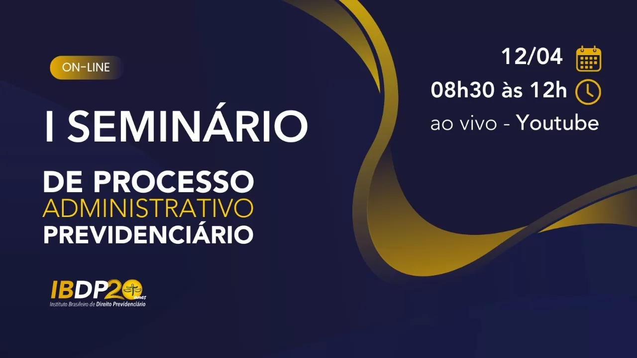 I Seminário On-line de Processo Administrativo Previdenciário