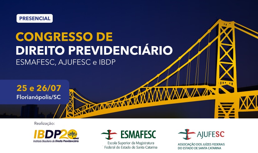 Congresso de Direito Previdenciário ESMAFESC,AJUFESC e IBDP