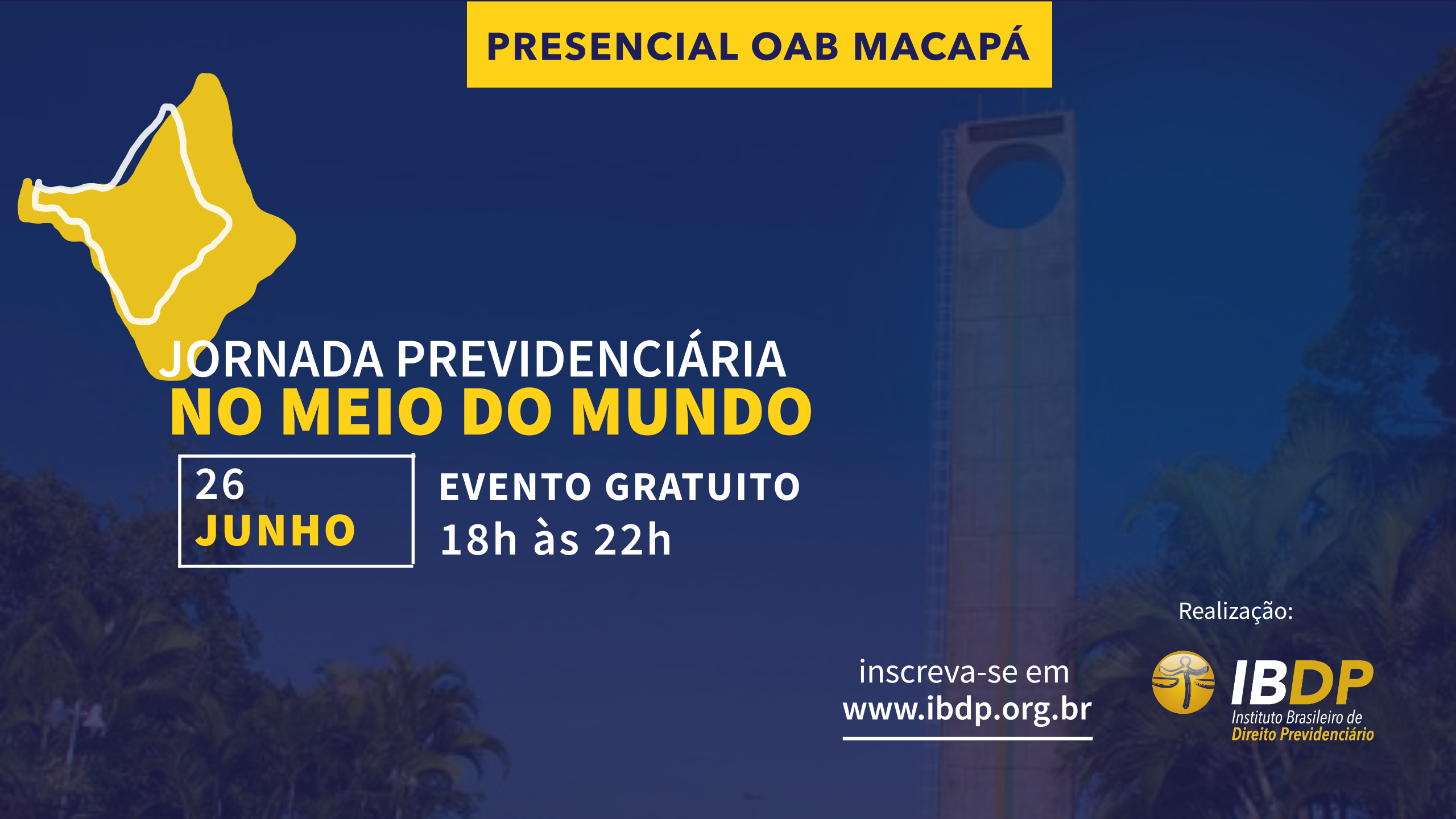 Jornada Previdenciária no Meio do Mundo – Presencial em Macapá / AP