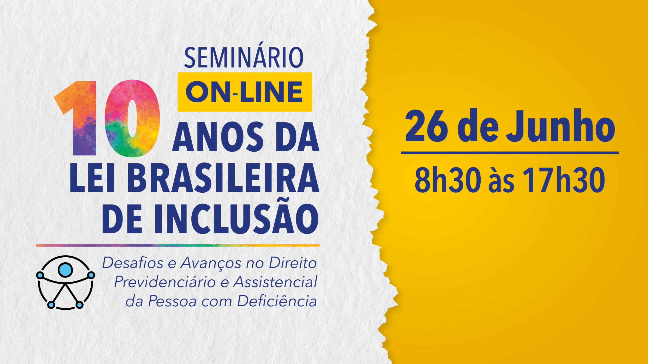 Seminário: 10 Anos da Lei Brasileira de Inclusão. Desafios e Avanços no Direito Previdenciário e Assistencial da Pessoa com Deficiência – On-line